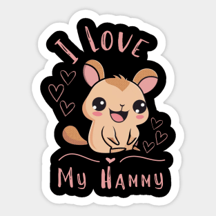 I Love My Hammy Girl for Hamster Lovers Sticker